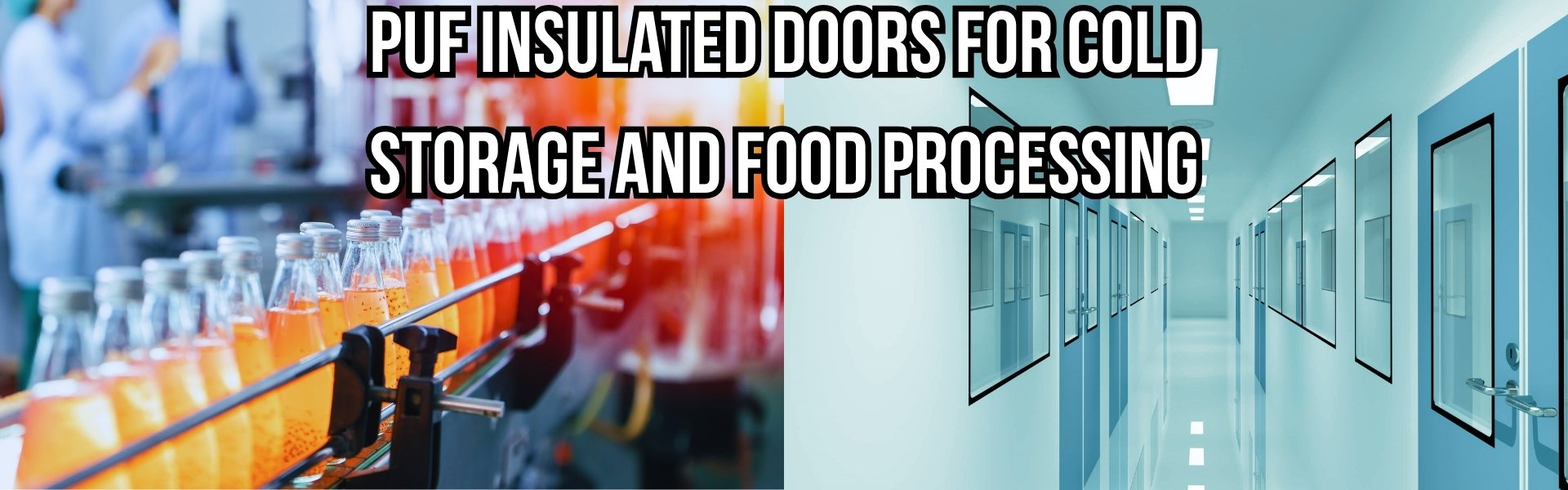 PUF insulated doors for cold storage and food processing